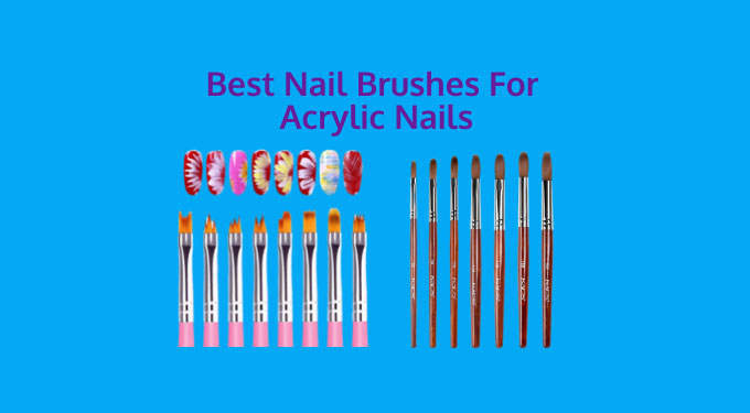 Best nail brushes for acrylic nails