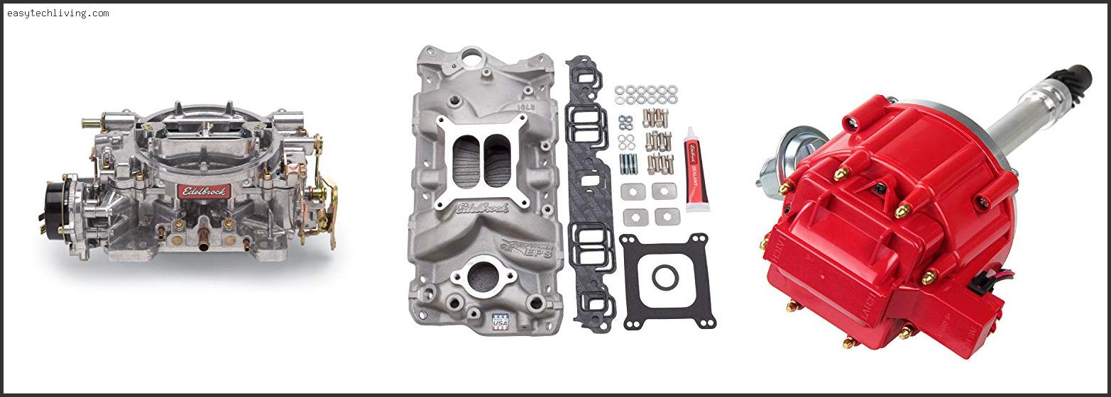 Best Edelbrock Carb For Chevy 327